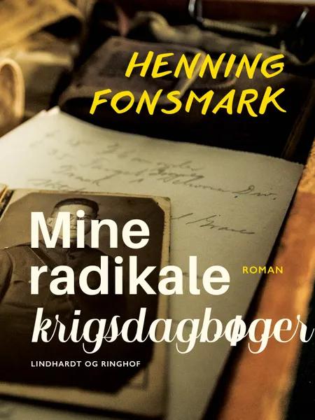 Mine radikale krigsdagbøger af Henning Fonsmark
