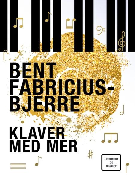 Klaver med mer af Bent Fabricius-Bjerre