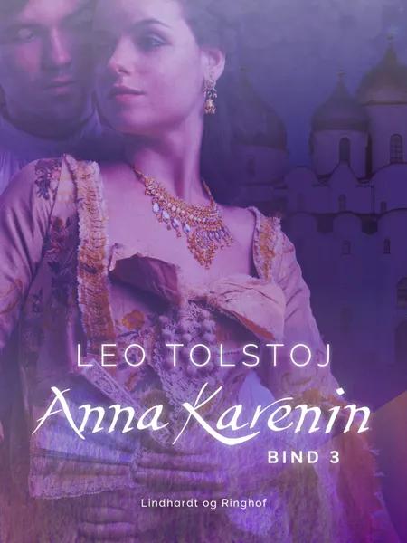 Anna Karenin. Bind 3 af Lev Tolstoj