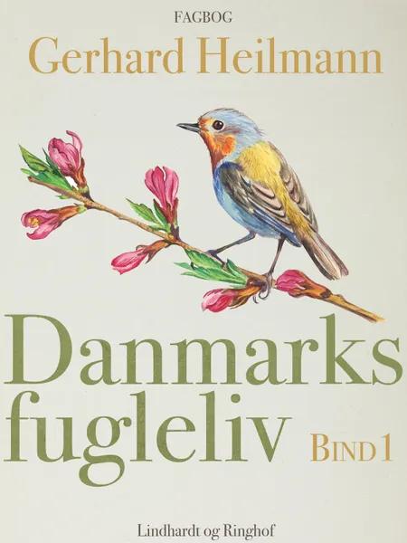 Danmarks fugleliv. Bind 1 af Gerhard Heilmann