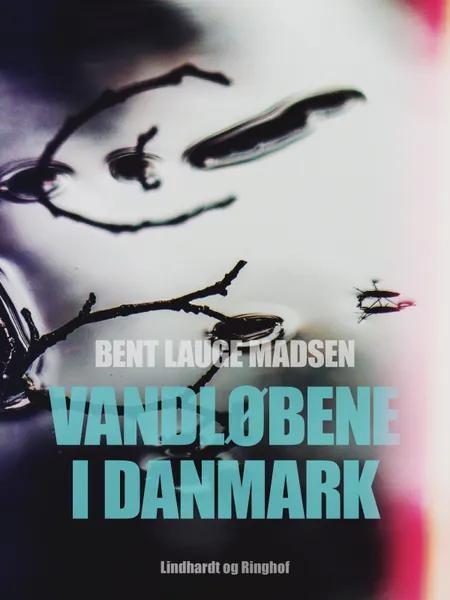 Vandløbene i Danmark af Bent Lauge Madsen