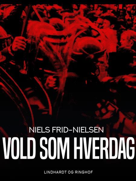 Vold som hverdag af Niels Frid Nielsen