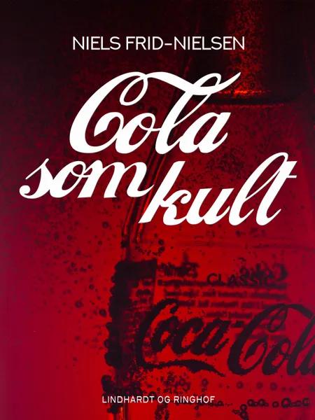 Cola som kult af Niels Frid-Nielsen