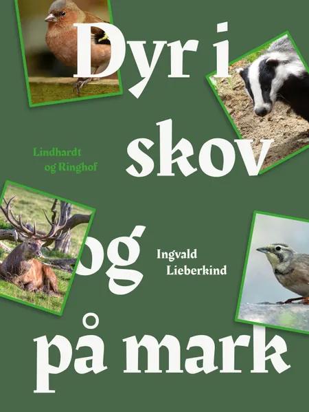Dyr i skov og på mark af Ingvald Lieberkind