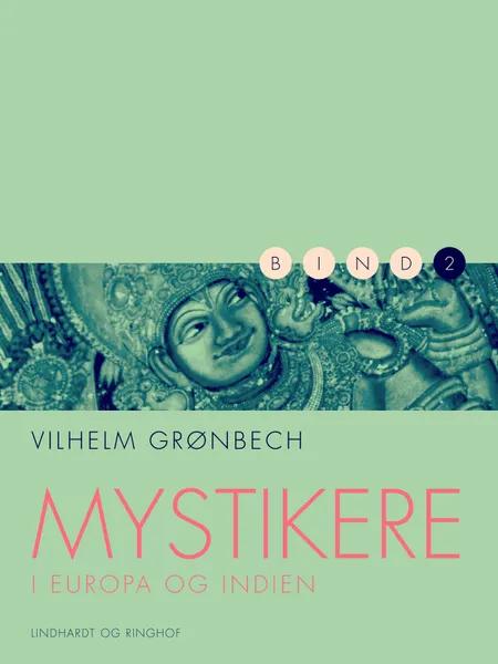 Mystikere i Europa og Indien 2 af Vilhelm Grønbech