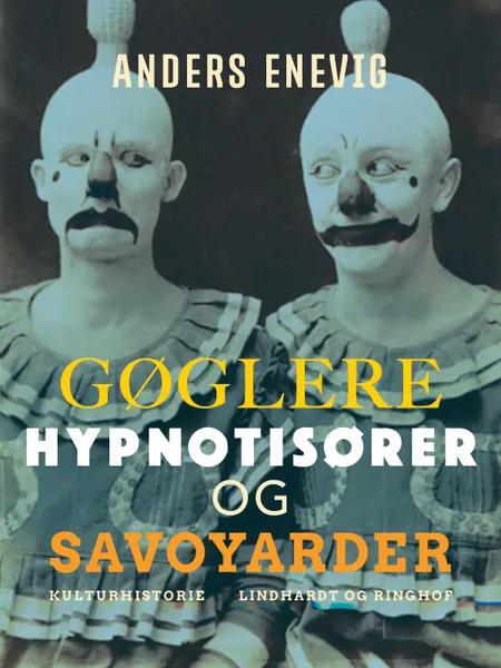 Gøglere, hypnotisører og savoyarder af Anders Enevig