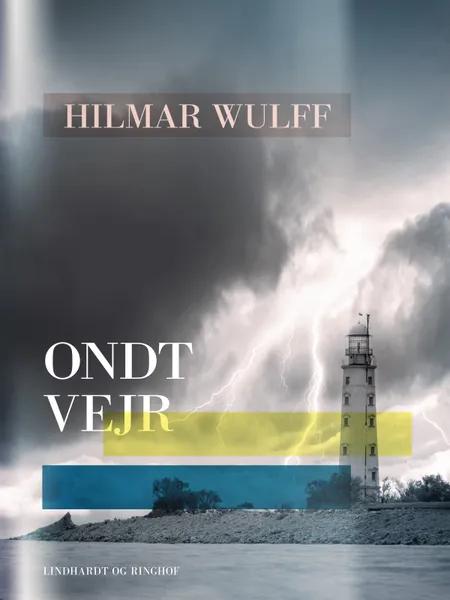 Ondt vejr af Hilmar Wulff