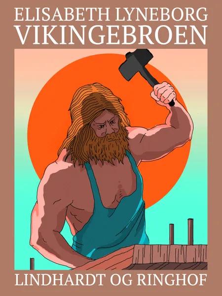 Vikingebroen af Elisabeth Lyneborg