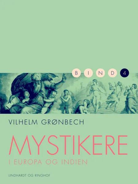 Mystikere i Europa og Indien 4 af Vilhelm Grønbech