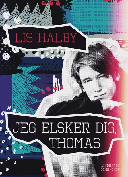 Jeg elsker dig, Thomas af Lis Halby