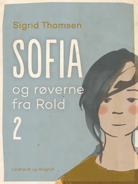 Sofia og røverne fra Rold 2 af Sigrid Thomsen