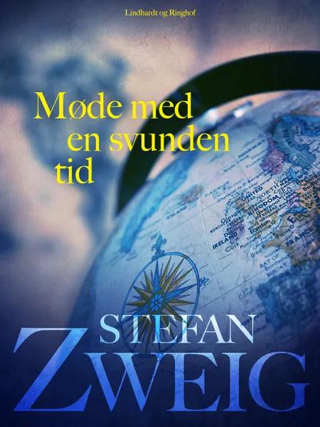 Møde med en svunden tid af Stefan Zweig
