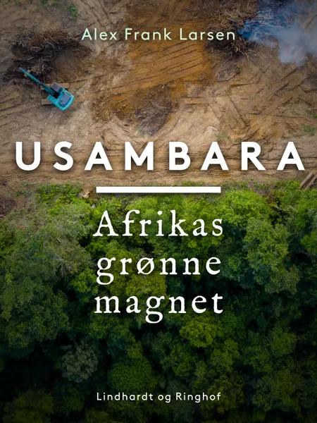 Usambara. Afrikas grønne magnet af Alex Frank Larsen