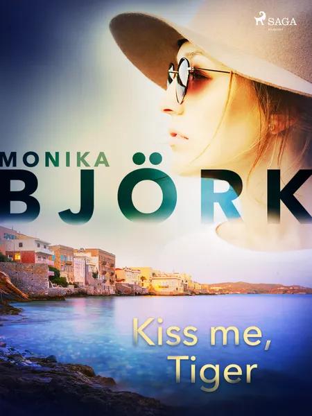 Kiss me, Tiger af Monika Björk