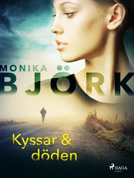 Kyssar & döden af Monika Björk
