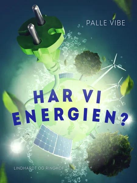 Har vi energien? af Palle Vibe