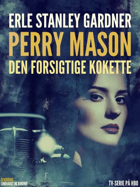 Perry Mason: Den forsigtige kokette af Erle Stanley Gardner