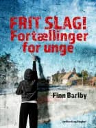 Frit slag! Fortællinger for unge
