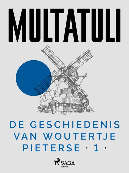 De Geschiedenis van Woutertje Pieterse 1 af Multatuli