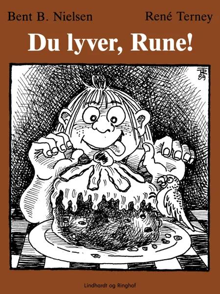 Du lyver, Rune! af Bent B. Nielsen