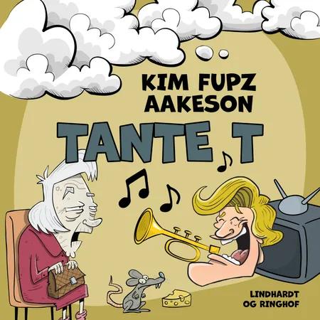 Tante T af Kim Fupz Aakeson