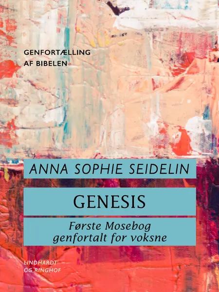 Genesis. Første Mosebog genfortalt for voksne af Anna Sophie Seidelin