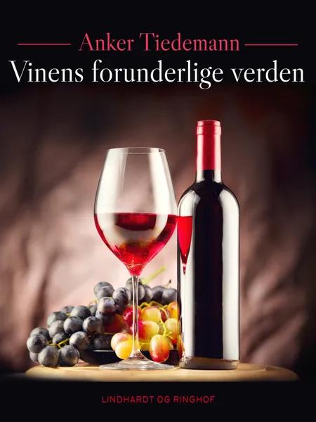 Vinens forunderlige verden af Anker Tiedemann