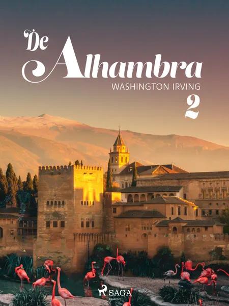 De Alhambra, of nieuwe schetsen en portretten. Tweede deel. af Washington Irving