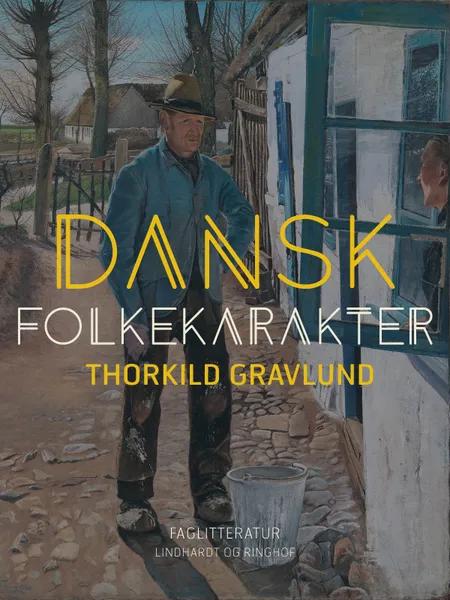 Dansk folkekarakter af Thorkild Gravlund