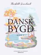 Dansk bygd. Bind 2