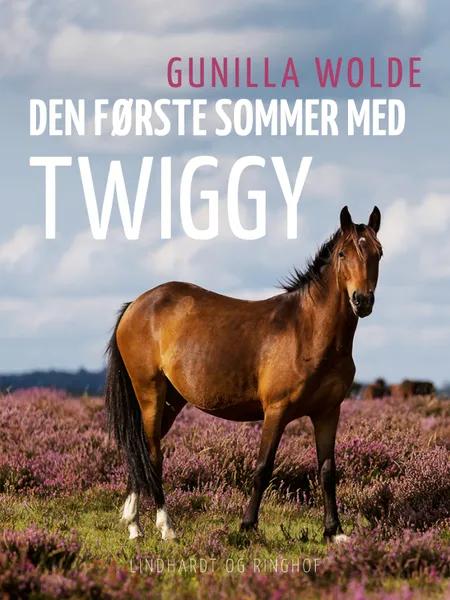 Den første sommer med Twiggy af Gunilla Wolde