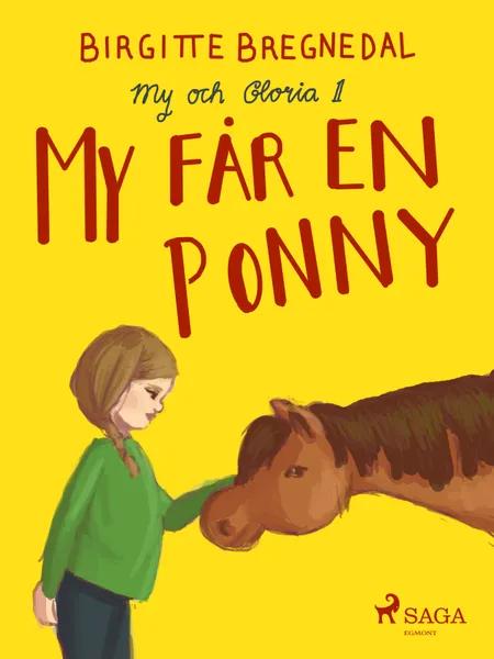My och Gloria 1: My får en ponny af Birgitte Bregnedal