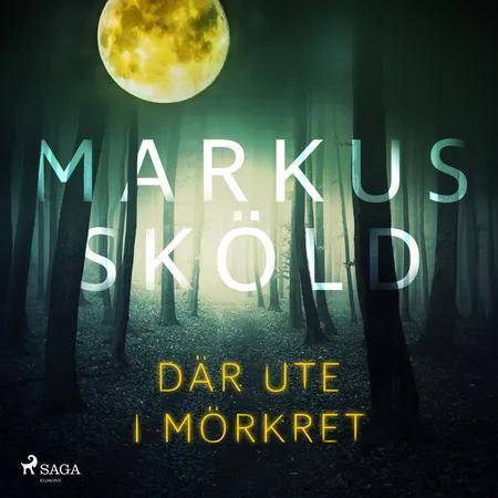 Där ute i mörkret af Markus Sköld