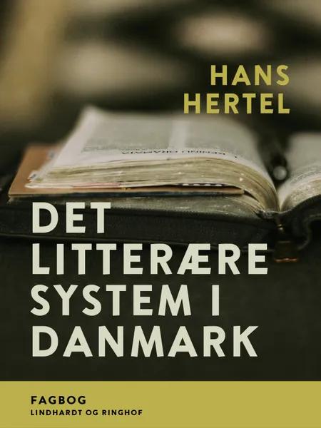 Det litterære system i Danmark af Hans Hertel