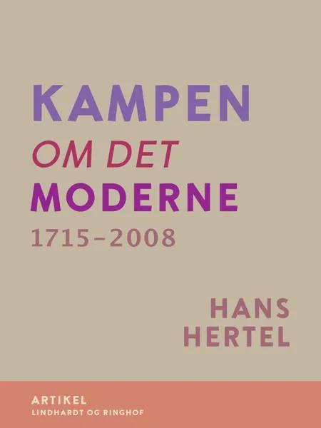 Kampen om Det Moderne 1715-2008 af Hans Hertel