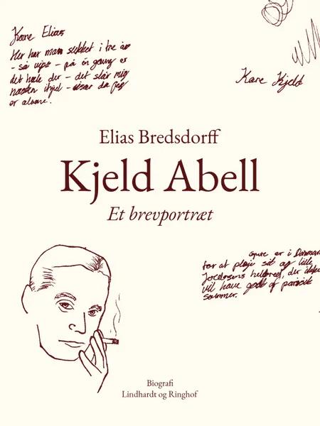 Kjeld Abell. Et brevportræt af Elias Bredsdorff
