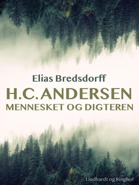 H.C. Andersen. Mennesket og digteren af Elias Bredsdorff