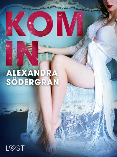 Kom in - erotisk novell af Alexandra Södergran