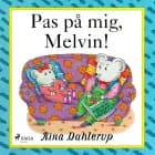 Pas på mig, Melvin!