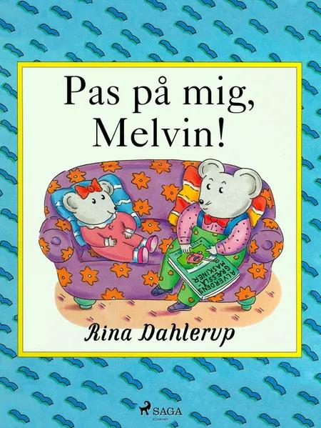 Pas på mig, Melvin! af Rina Dahlerup