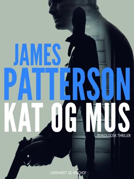 Kat og mus af James Patterson