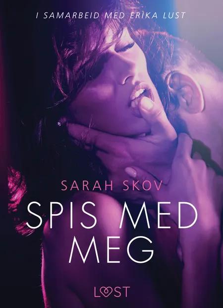 Spis med meg - en erotisk novelle af Sarah Skov