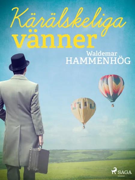 Kärälskeliga vänner af Waldemar Hammenhög