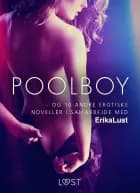 Poolboy - og 10 andre erotiske noveller i samarbejde med Erika Lust