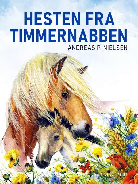 Hesten fra Timmernabben af Andreas P. Nielsen