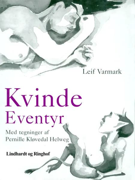 Kvinde-eventyr af Leif Varmark