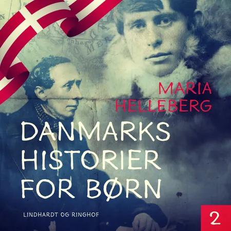Danmarkshistorier for børn 2 af Maria Helleberg