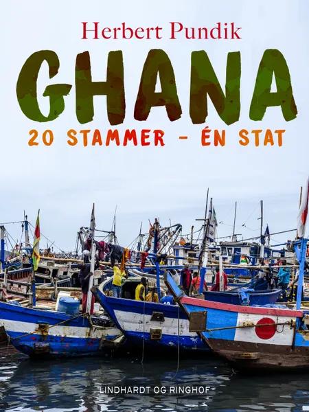Ghana. 20 stammer - én stat af Herbert Pundik