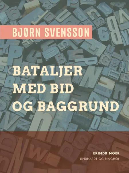 Bataljer med bid og baggrund af Bjørn Svensson