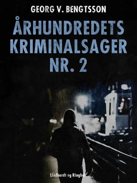 Århundredets kriminalsager nr. 2 af Georg V. Bengtsson